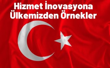 Hizmet İnovasyonuna Ülkemizden Örnekler