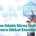 teknoloji ve tasarım tasarım odaklı süreç