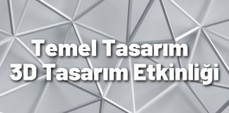 Temel Tasarım – 3D Tasarım Etkinliği