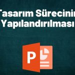 Tasarım Sürecinin Yapılandırılması