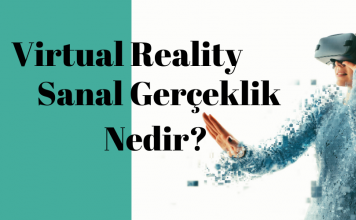 Sanal Gerçeklik (Virtual Reality) Nedir ?