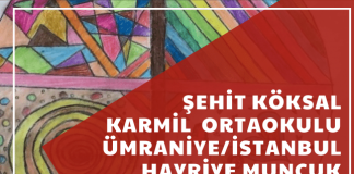 Şehit Köksal Karmil Ortaokulu Ümraniye/İSTANBUL Hayriye MUNCUK