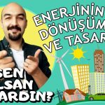bu ne biçim ders sen olsan napardın enerjinin dönüşümü ve tasarım
