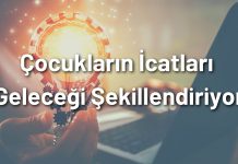 Çocukların İcatları Geleceği Şekillendiriyor