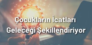 Çocukların İcatları Geleceği Şekillendiriyor
