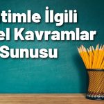 Eğitimle İlgili Temel Kavramlar Sunusu