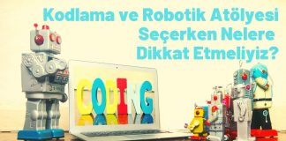 Kodlama ve Robotik Atölyesi Seçerken Nelere Dikkat Etmeliyiz?