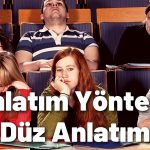 öğretim yöntem ve teknikleri anlatım yöntemi düz anlatım