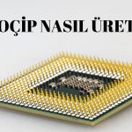 mikroçip nasıl üretilir