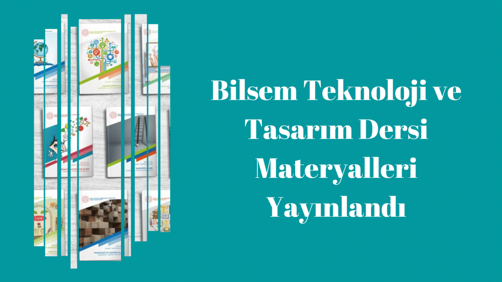 Bilsem Teknoloji ve Tasarım Dersi Materyalleri Yayınlandı | Teknoloji ...