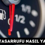YAKIT TASARRUFU NASIL YAPILIR