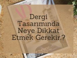 Dergi tasarımında neye dikkat etmek gerekir.?
