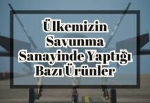 Ülkemizin Savunma Sanayinde Yaptığı Bazı Ürünler