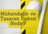 Mühendislik ve Tasarım İlişkisi Nedir?