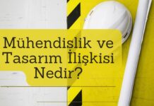 Mühendislik ve Tasarım İlişkisi Nedir?